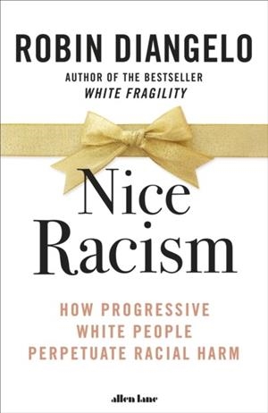 NICE RACISM | 9780241519356 | ROBIN DIANGELO
