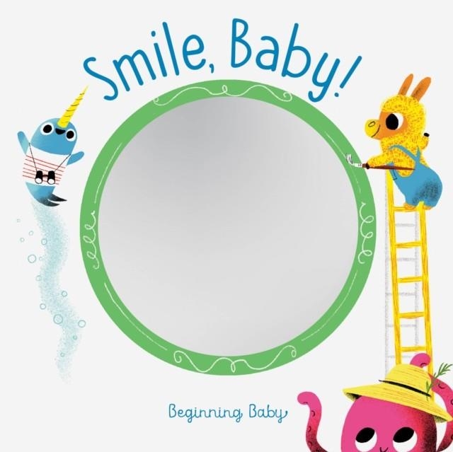 CHRONICLE BABY: SMILE BABY! | 9781452170923 | CHRONICLE BOOKS