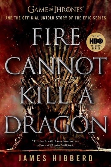 FIRE CANNOT KILL A DRAGON | 9781524746773 | JAMES HIBBERD