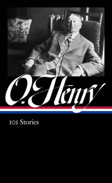 O. HENRY: 101 STORIES (LOA #345) | 9781598536904 | O HENRY
