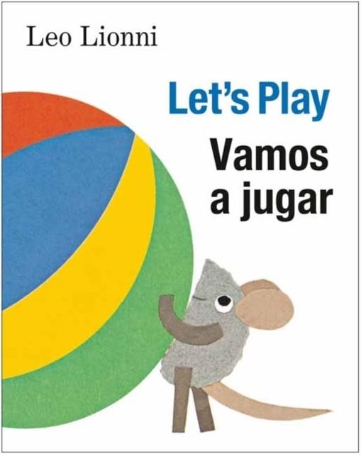 VAMOS A JUGAR (LET'S PLAY SPANISH-ENGLISH BILINGUAL EDITION) | 9780593309995 | LEO LIONNI