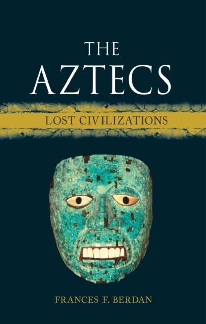 THE AZTECS | 9781789143607 | FRANCES F BERDAN