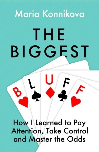 THE BIGGEST BLUFF | 9780008270872 | MARIA KONNIKOVA