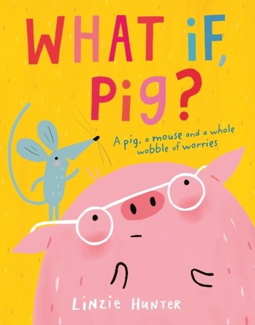WHAT IF PIG? | 9780008409500 | LINZIE HUNTER