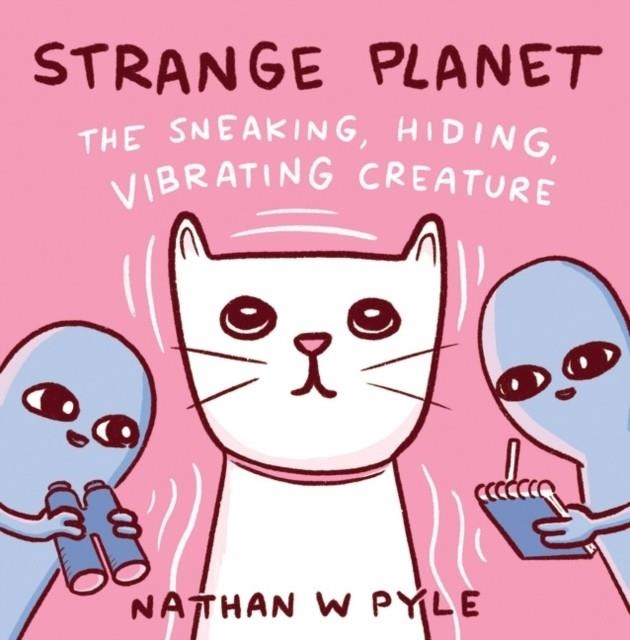 STRANGE PLANET: THE SNEAKING HIDING VIBRATING CREA | 9780063049741 | NATHAN W PYLE