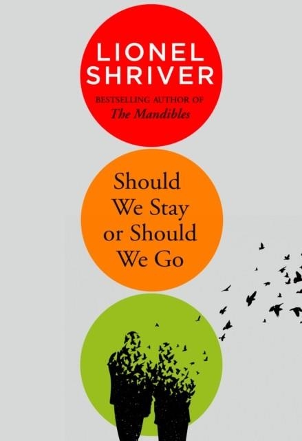 SHOULD WE STAY OR SHOULD WE GO? | 9780008458560 | LIONEL SHRIVER