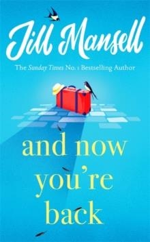 AND NOW YOU'RE BACK | 9781472252029 | JILL MANSELL