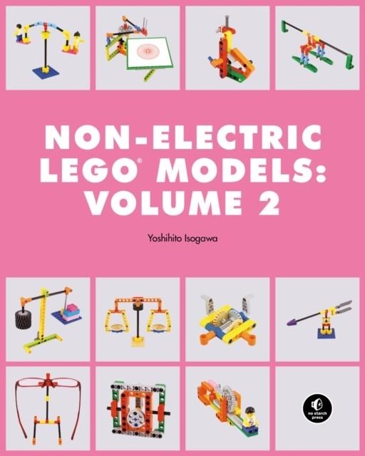 LEGO TECHNIC NON-ELECTRIC MODELS | 9781718501706 | YOSHIHITO ISOGAWA