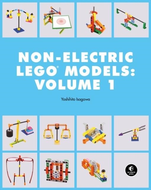 LEGO TECHNIC NON-ELECTRIC MODELS | 9781718501201 | YOSHIHITO ISOGAWA