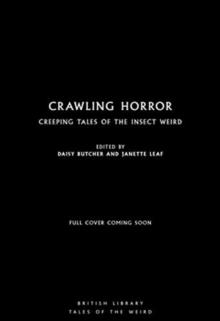 CRAWLING HORROR: CREEPING TALES OF THE INSECT WEIR | 9780712353496 | BUTCHER AND LEAF