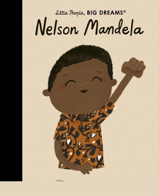 LITTLE PEOPLE, BIG DREAMS 73: NELSON MANDELA | 9780711257894 | MARIA ISABEL SANCHEZ VEGARA