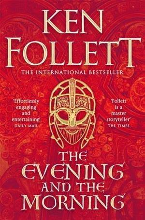 THE EVENING AND THE MORNING | 9781447278825 | KEN FOLLETT