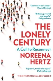 THE LONELY CENTURY | 9781529329278 | NOREENA HERTZ