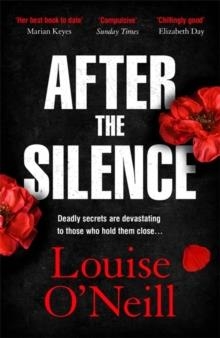 AFTER THE SILENCE | 9781784298920 | LOUISE O'NEILL