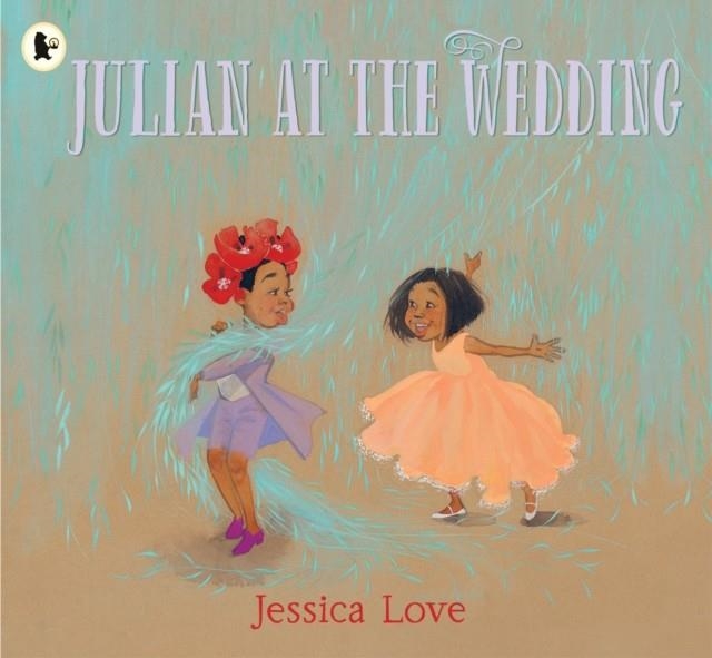 JULIAN AT THE WEDDING | 9781406398465 | JESSICA LOVE