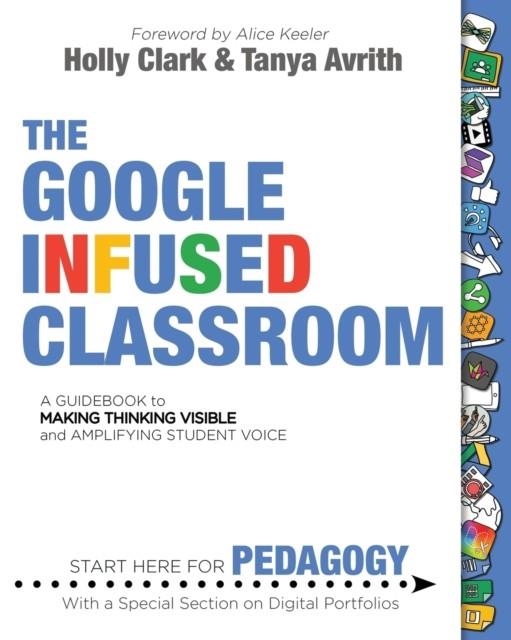 THE GOOGLE INFUSED CLASSROOM | 9781733646802 | HOLLY AVRITH TANYA CLARK