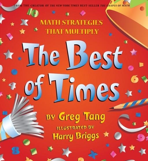 THE BEST OF TIMES: MATH STRATEGIES THAT MULTIPLY | 9780439210447 | GREG TANG