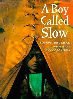 A BOY CALLED SLOW | 9780698116160 | JOSEPH BRUCHAC