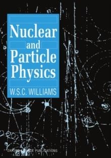 NUCLEAR AND PARTICLE PHYSICS | 9780198520467 | WILLIAMS, W.S.C.