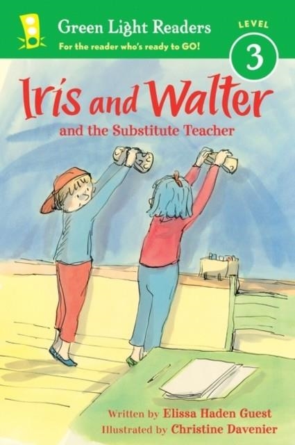 IRIS AND WALTER: SUBSTITUTE TEACHER | 9780544227880 | ELISSA HADEN GUEST