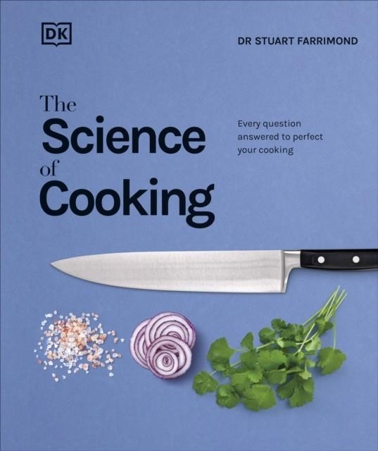 THE SCIENCE OF COOKING: EVERY QUESTION ANSWERED TO PERFECT YOUR COOKING | 9780241229781 | STUART FARRIMOND