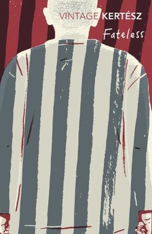 FATELESS | 9781784872151 | IMRE KERTESZ