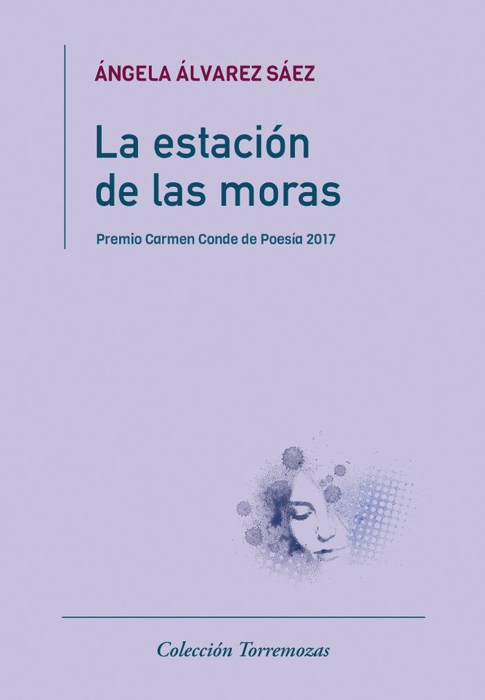 ESTACION DE LAS MORAS,LA | 9788478397235 | ANGELA ALVAREZ