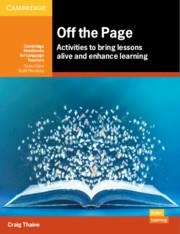 OFF THE PAGE: ACTIVITIES TO BRING LESSONS ALIVE AND ENHANCE LEARNING | 9781108814386