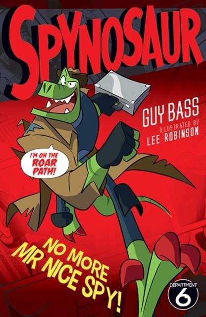 SPYNOSAUR 04: NO MORE MR NICE SPY | 9781847159090 | GUY BASS