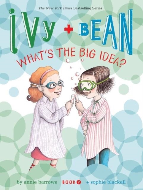 IVY AND BEAN 07: WHAT'S THE BIG IDEA? | 9781452102368 | ANNIE BARROWS