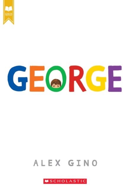 GEORGE | 9780545812573 | ALEX GINO