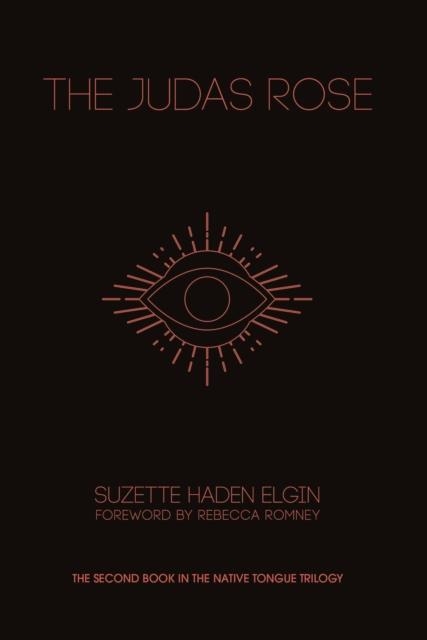 THE JUDAS ROSE | 9781936932641 | SUZETTE HADEN ELGIN