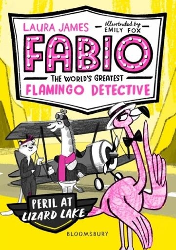FABIO THE WORLD'S GREATEST FLAMINGO DETECTIVE: PERIL AT LIZARD LAKE | 9781408889374 | LAURA JAMES
