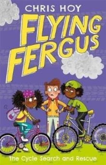 FLYING FERGUS 6: THE CYCLE SEARCH AND RESCUE | 9781848126206 | CHRIS HOY
