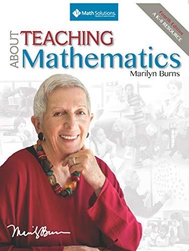 ABOUT TEACHING MATHEMATICS: A K-8 RESOURCE (4TH EDITION) | 9781935099321 | MARILYN BURNS