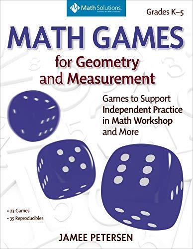 MATH GAMES FOR GEOMETRY AND MEASUREMENT: GAMES TO SUPPORT INDEPENDENT PRACTICE IN MATH WORKSHOP AND MORE, GRADES K-5 | 9781935099802 | JAMEE PETERSEN