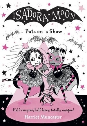 ISADORA MOON 10 PUTS ON A SHOW | 9780192777188 | HARRIET MUNCASTER