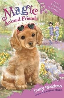 MAGIC ANIMAL FRIENDS: JASMINE WHIZZPAWS TO THE RESCUE | 9781408347096 | DAISY MEADOWS