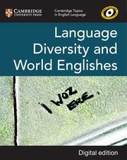 LANGUAGE DIVERSITY AND WORLD ENGLISHES DIGITAL EDITION | 9781108442657