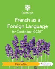 CAMBRIDGE IGCSE™ FRENCH AS A FOREIGN LANGUAGE COURSEBOOK DIGITAL EDITION | 9781108710015