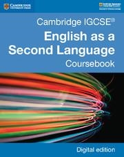 CAMBRIDGE IGCSE® ENGLISH AS A SECOND LANGUAGE COURSEBOOK DIGITAL EDITION | 9781108465960