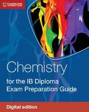 CHEMISTRY FOR THE IB DIPLOMA EXAM PREPARATION GUIDE DIGITAL EDITION | 9781107495838