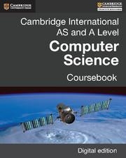 CAMBRIDGE INTERNATIONAL AS AND A LEVEL COMPUTER SCIENCE COURSEBOOK DIGITAL EDITI | 9781107547599