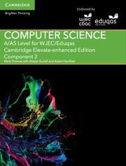 A/AS LEVEL COMPUTER SCIENCE FOR WJEC/EDUQAS COMPONENT 2 CAMBRIDGE ELEVATE ENHANC | 9781107549425