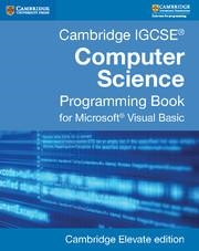 CAMBRIDGE IGCSE® COMPUTER SCIENCE PROGRAMMING BOOK CAMBRIDGE ELEVATE EDITION | 9781316621080