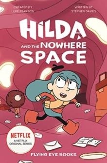 HILDA AND THE NOWHERE SPACE | 9781912497430 | LUKE PEARSON