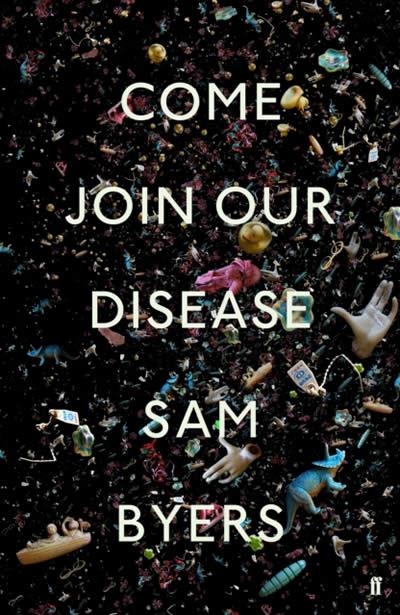 COME JOIN OUR DISEASE | 9780571360086 | SAM BYERS