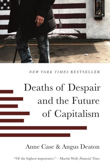 DEATHS OF DESPAIR AND THE FUTURE OF CAPITALISM | 9780691217079 | ANNE CASE