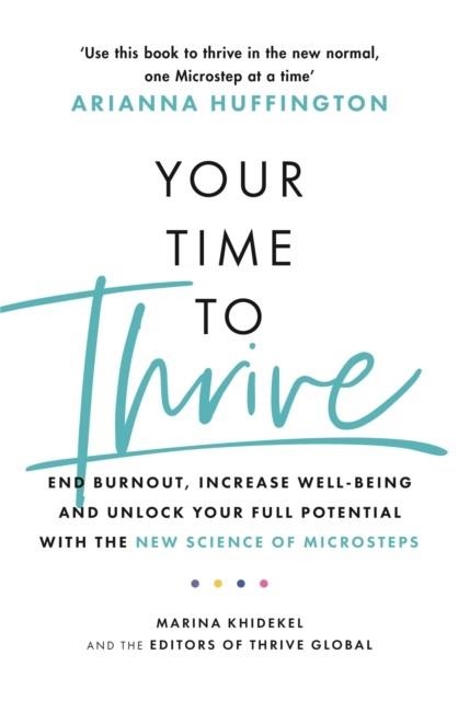 YOUR TIME TO THRIVE | 9781472285904 | MARINA KHIDEKEL ARIANN HUFFINGTON