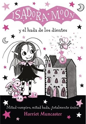 ISADORA MOON 10 - ISADORA MOON Y EL HADA DE LOS DIENTES | 9788420453712 | HARRIET MUNCASTER